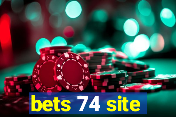 bets 74 site