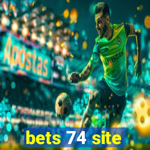 bets 74 site