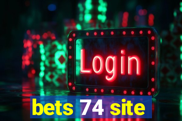 bets 74 site