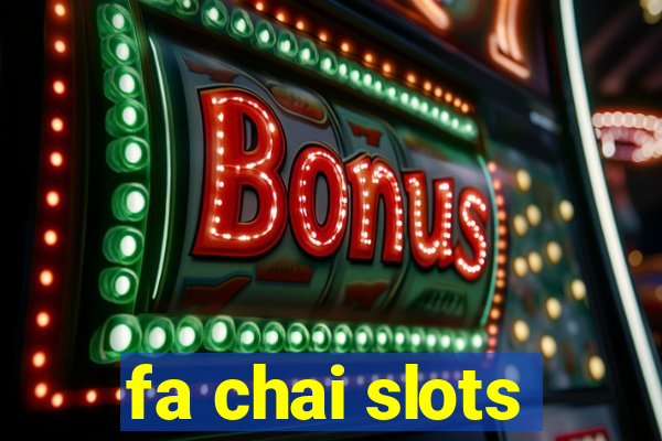 fa chai slots