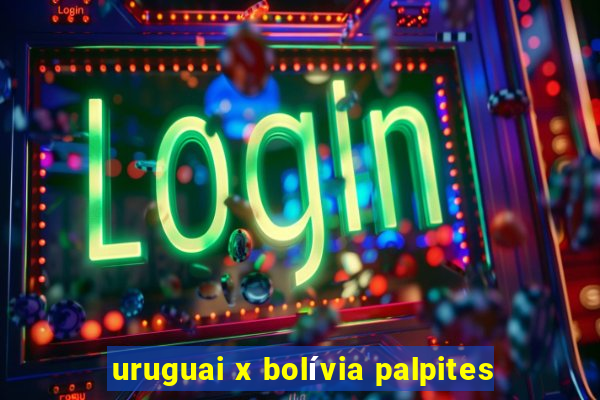 uruguai x bolívia palpites