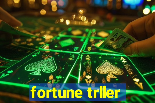 fortune trller