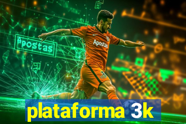 plataforma 3k