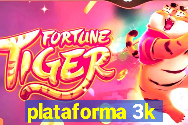 plataforma 3k