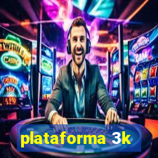 plataforma 3k