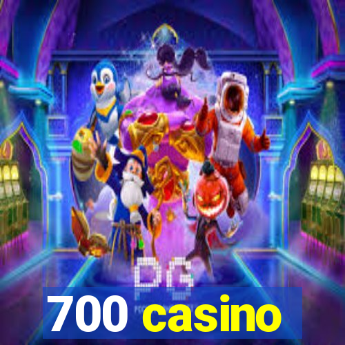 700 casino