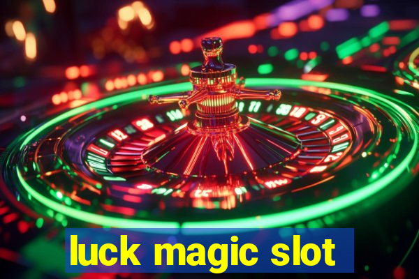 luck magic slot