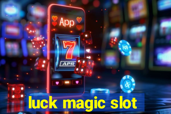 luck magic slot