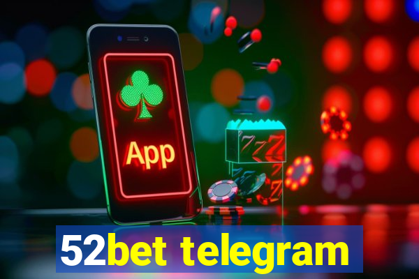 52bet telegram