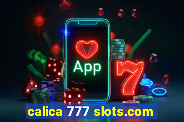 calica 777 slots.com