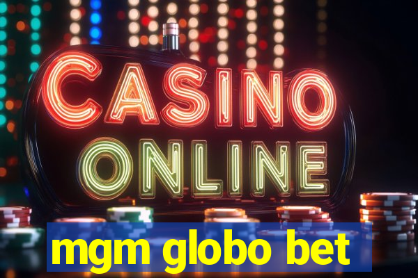 mgm globo bet