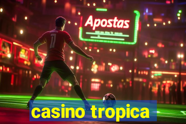 casino tropica