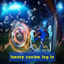 luxury casino log in