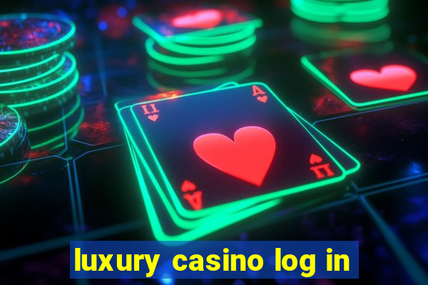 luxury casino log in