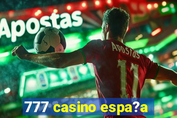 777 casino espa?a