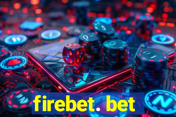 firebet. bet