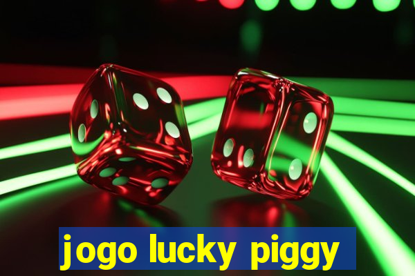 jogo lucky piggy