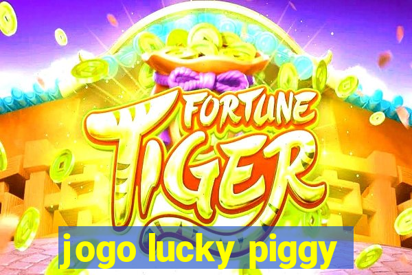 jogo lucky piggy