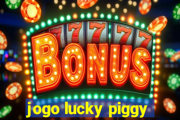 jogo lucky piggy