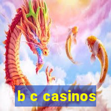 b c casinos