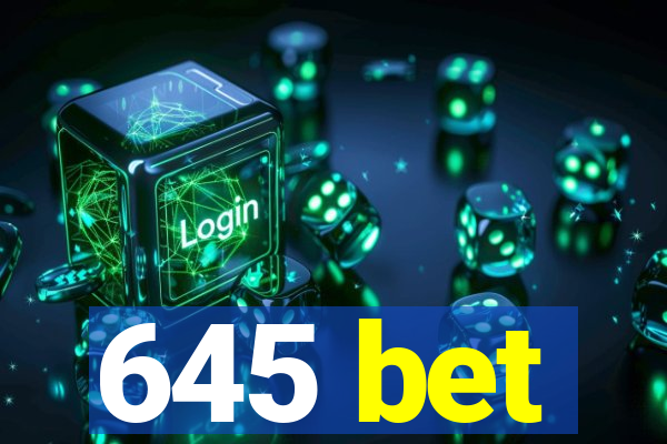 645 bet