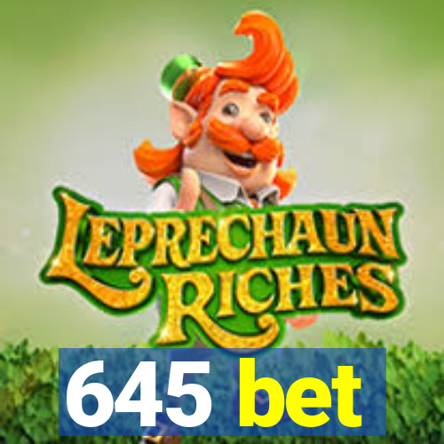 645 bet