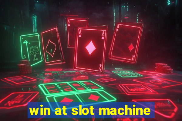 win at slot machine