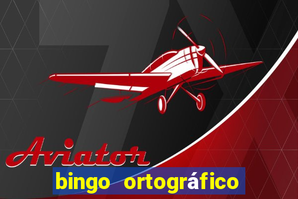 bingo ortográfico 4 ano