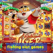 fishing slot games