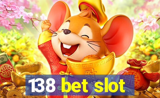 138 bet slot