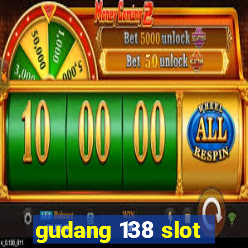 gudang 138 slot