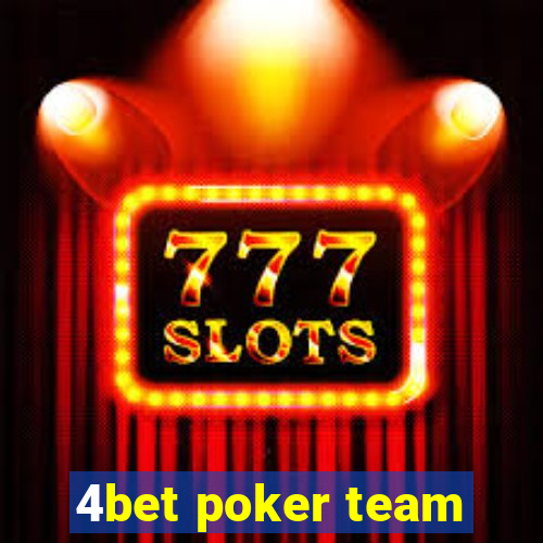 4bet poker team