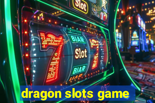 dragon slots game