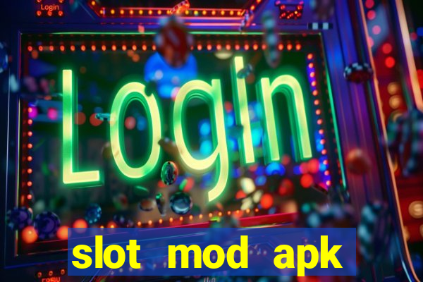 slot mod apk unlimited money