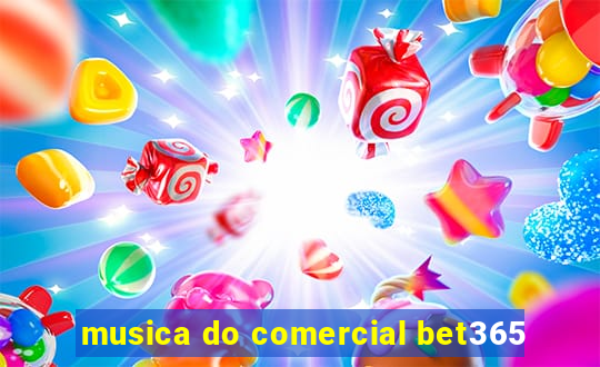 musica do comercial bet365