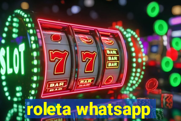 roleta whatsapp