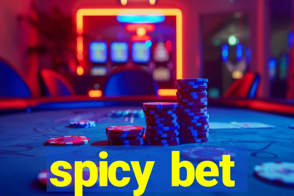 spicy bet