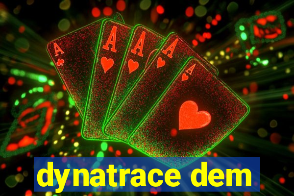 dynatrace dem