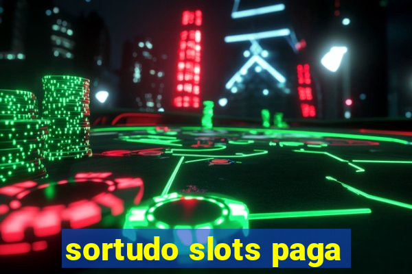 sortudo slots paga