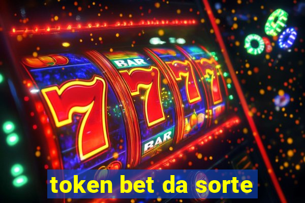 token bet da sorte