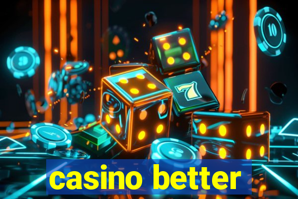 casino better