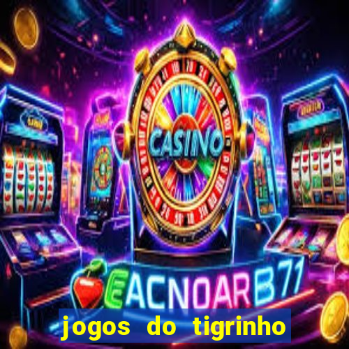 jogos do tigrinho com bonus de cadastro