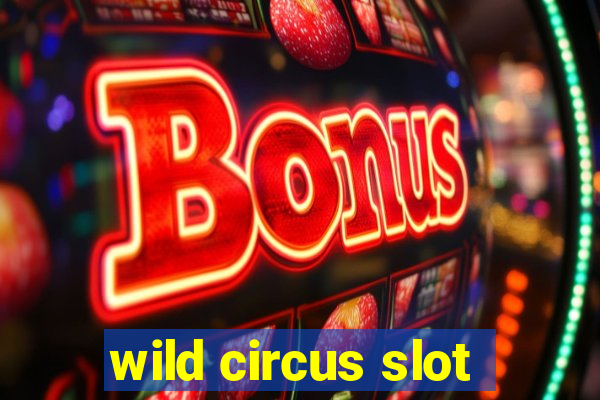 wild circus slot