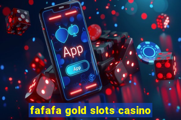 fafafa gold slots casino