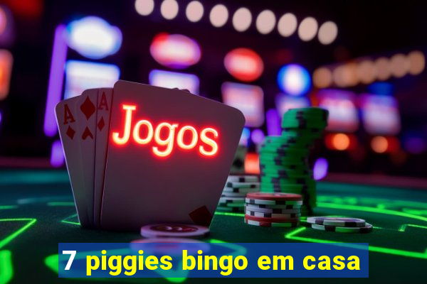 7 piggies bingo em casa