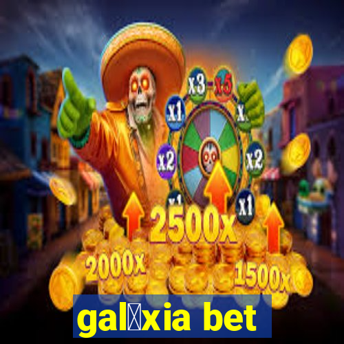 gal谩xia bet