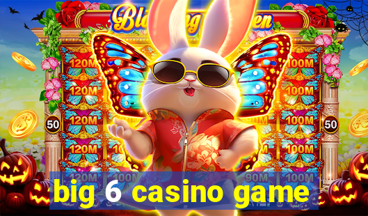 big 6 casino game