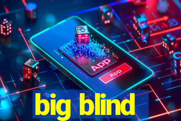 big blind