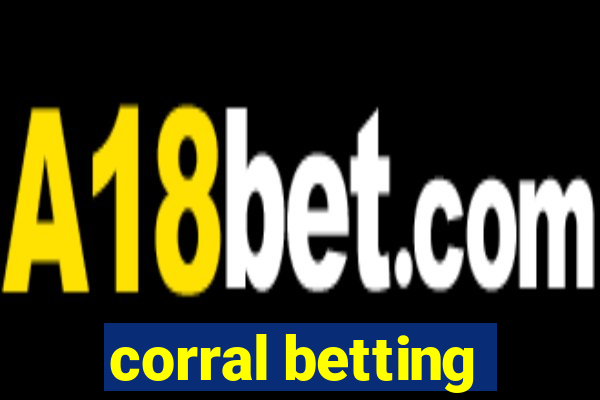 corral betting