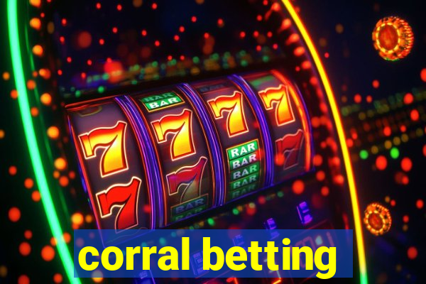 corral betting